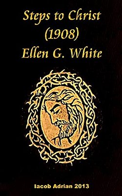 Steps To Christ 1908 Ellen G. White-..