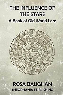 The Influence Of The Stars: A Book Of Old World Lore-..