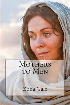 Mothers To Men Zona Gale-..