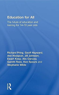 Education For All: The Future Of Education And Training For 14-19 Year-Olds-..