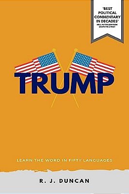 Trump-Learn The Word In Fifty Languages, By R J Duncan-In Fifty Languages Series-..