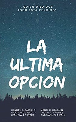 La Ultima Opcion: ¿Quien Dijo Que Todo Esta Perdido?-..