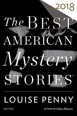 The Best American Mystery Stories 2018: A Collection-..
