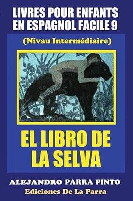 Livres Pour Enfants En Espagnol Facile 9: El Libro De La Selva-..