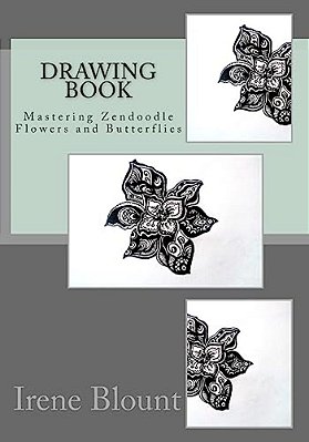 Drawing Book: Mastering Zendoodle Flowers And Butterflies-..