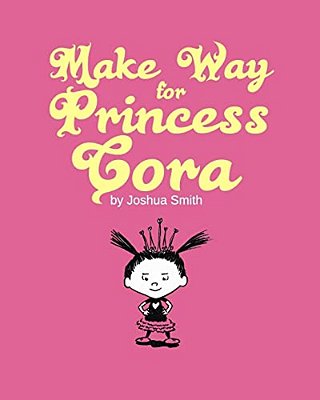 Make Way For Princess Cora-..