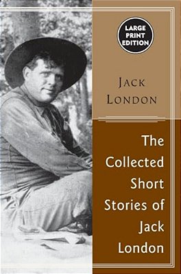The Collected Stories Of Jack London-..