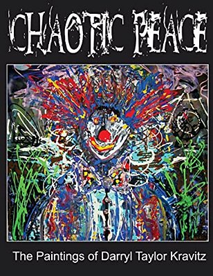 Chaotic Peace: The Paintings Of Darryl Taylor Kravitz-..