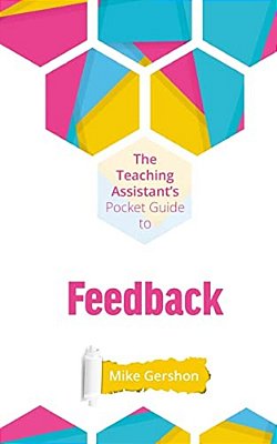 The Teaching Assistant's Pocket Guide To Feedback-..