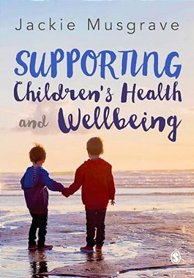 Supporting Children's Health And Wellbeing-..