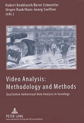 Video Analysis: Methodology And Methods: Qualitative Audiovisual Data Analysis In Sociology-..