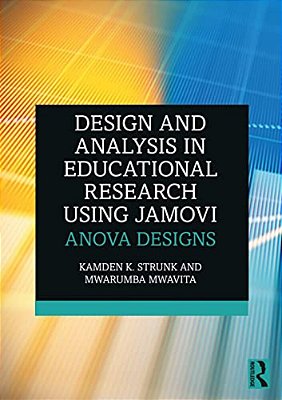 Design And Analysis In Educational Research Using Jamovi: Anova Designs-..