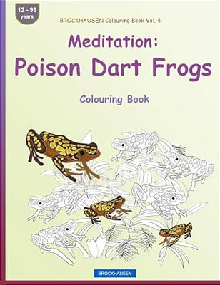 Brockhausen Colouring Book Vol. 4 - Meditation: Poison Dart Frogs: Colouring Book-..