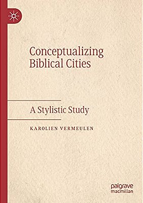Conceptualizing Biblical Cities: A Stylistic Study-..