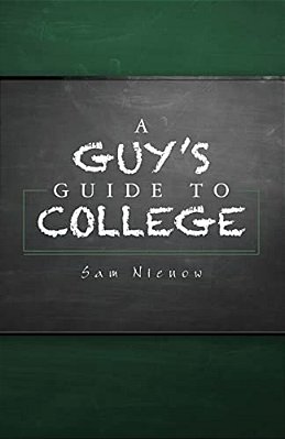 A Guy's Guide To College-..