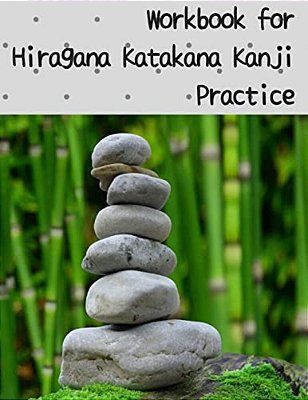 Workbook For Hiragana Katakana Kanji Practice: Bamboo And Round Stones Design Genkoyoushi Paper For Japanese Calligraphy Practice-..