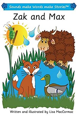 Zak And Max: Sounds Make Words Make Stories, Entry Level, Series 1, Book 7-..