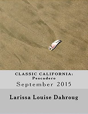 Classic California: Pescadero: September 2015-..