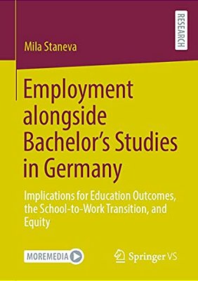 Employment Alongside Bachelor's Studies In Germany: Implications For Education Outcomes, The School-To-work Transition, And Equity-..