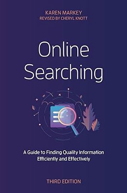 Online Searching: A Guide To Finding Quality Information Efficiently And Effectively-..