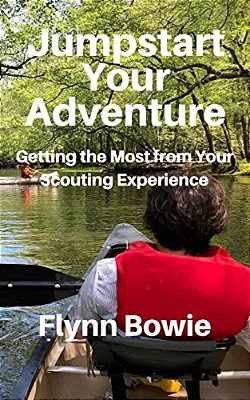 Jumpstart Your Adventure: Getting The Most From Your Scouting Experience-..