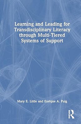 Learning And Leading For Transdisciplinary Literacy Through Multi-Tiered Systems Of Support-..