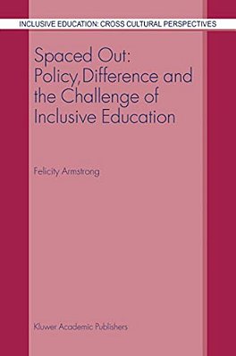 Spaced Out: Policy, Difference And The Challenge Of Inclusive Education-..