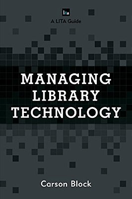 Managing Library Technology: A Lita Guide-..