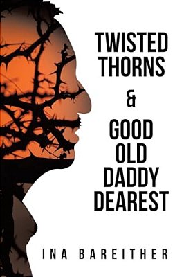 Twisted Thorns & Good Old Daddy Dearest-..