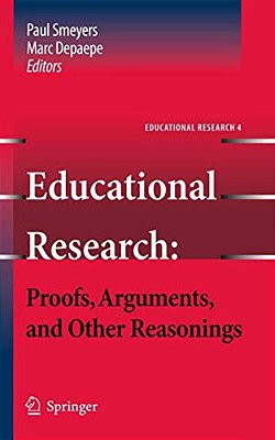 Educational Research: Proofs, Arguments, And Other Reasonings-..