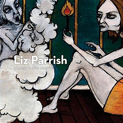 Liz Parrish Ghosts In The Smoke-..