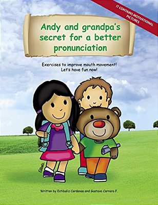 Andy And Grandpa's Secret For A Better Pronunciation: Exercises To Improve Mouth Movement!-..