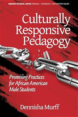 Culturally Responsive Pedagogy: Promising Practices For African American Male Students (Hc)-..