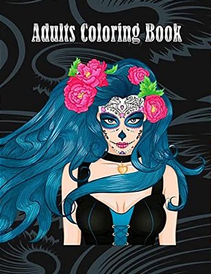 Adults Coloring Book: Women Coloring Books Relaxation, Sugar Skull, Women Large Print (Dover Coloring Books)-..
