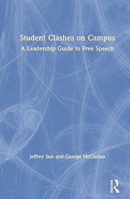 Student Clashes On Campus: A Leadership Guide To Free Speech-..