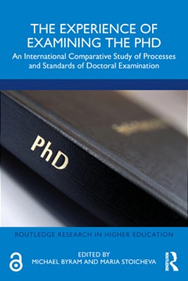 The Experience Of Examining The Phd: An International Comparative Study Of Processes And Standards Of Doctoral Examination-..