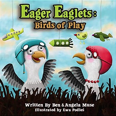 Eager Eaglets: Birds Of Play-..