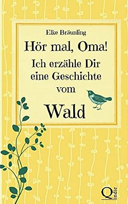 Hör Mal, Oma! Ich Erzähle Dir Eine Geschichte Vom Wald: Waldgeschichten Für Kinder-..