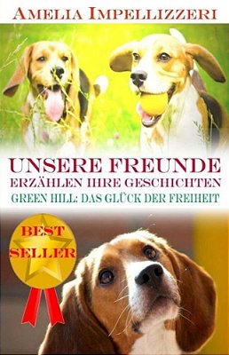 Unsere Freunde Erzählen Ihre Geschichten: Green Hill: Das Glück Der Freiheit-..