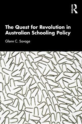 The Quest For Revolution In Australian Schooling Policy-..