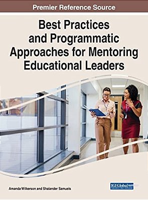 Best Practices And Programmatic Approaches For Mentoring Educational Leaders-..