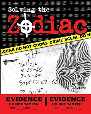 Solving The Zodiac: The Zodiac Killer Case Files-..