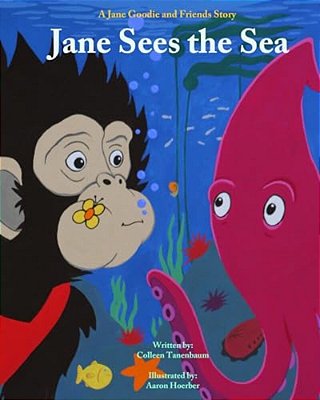 Jane See's The Sea: A Jane Goodie And Friends Story-..