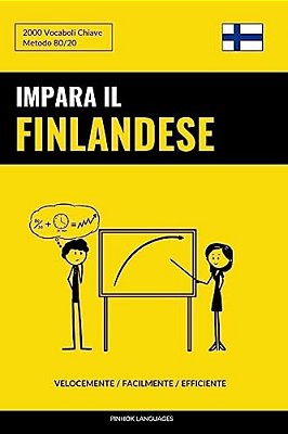 Impara Il Finlandese - Velocemente/Facilmente/efficiente: 2000 Vocaboli Chiave-..