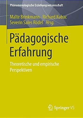 Pädagogische Erfahrung: Theoretische Und Empirische Perspektiven-..