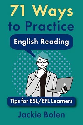 71 Ways To Practice English Reading: Tips For Esl/Efl Learners-..