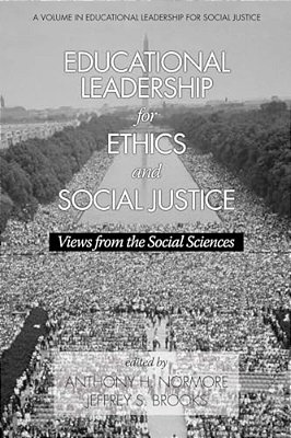 Educational Leadership For Ethics And Social Justice: Views From The Social Sciences-..