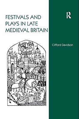 Festivals And Plays In Late Medieval Britain-..