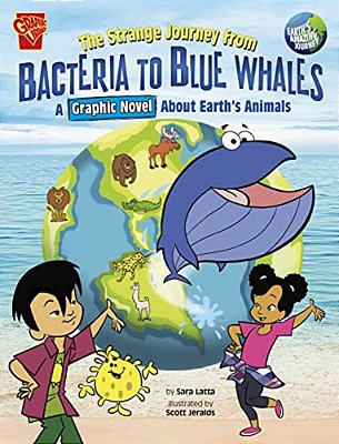 The Strange Journey From Bacteria To Blue Whales: A Graphic Novel About Earth's Animals-..