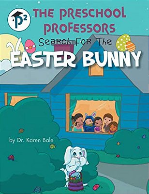 The Preschool Professors: Search For The Easter Bunny-..